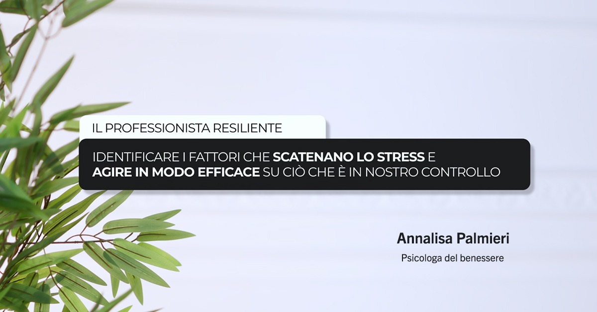 Course Image Identificare i fattori che scatenano lo stress e agire in modo efficace su ciò che è in nostro controllo