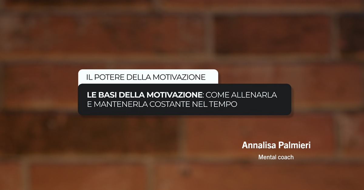 Course Image Le basi della motivazione - come allenarla e mantenerla costante nel tempo